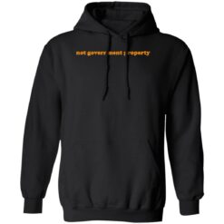 Not Government Property Shirt $19.95