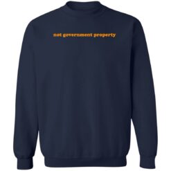 Not Government Property Shirt $19.95