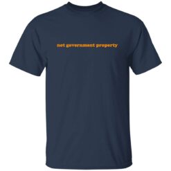 Not Government Property Shirt $19.95