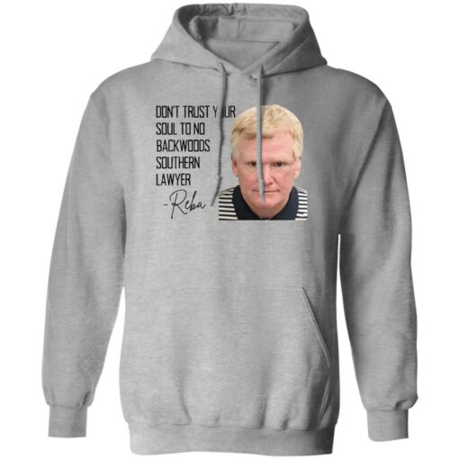 Don’t Trust Your Soul To No Backwoods Southern Lawyer Reba Shirt $19.95