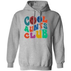 Cool Aunts Club Sweatshirt $19.95