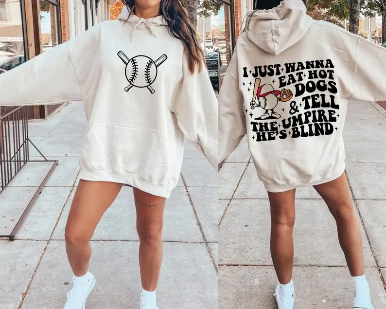 I Just Wanna Eat Hot Dogs Tell The Umpire He's Blind Sweatshirt I Just Wanna Eat Hot Dogs Tell The Umpire He's Blind Hoodie
