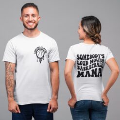 Basketball Mama Somebody's Loud Mouth Shirt