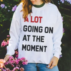 A Lot Going On At The Moment Shirt eras tour 2023 sweatshirt