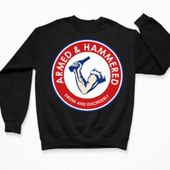 Armed And Hammered Drunk And Disorderly Drinking Sweatshirt