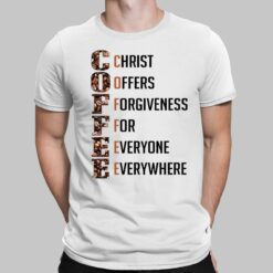 Coffee Christ Offers Forgiveness For Everyone Everywhere Shirt