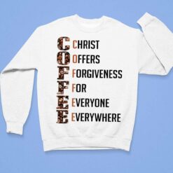 Coffee Christ Offers Forgiveness For Everyone Everywhere Shirt $19.95