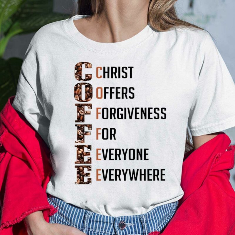 Coffee Christ Offers Forgiveness For Everyone Everywhere Ladies Shirt