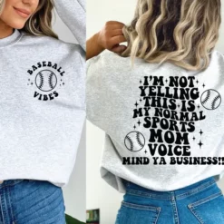 Baseball Vibes I’m Not Yelling This Is My Normal Sports Mom Voice Mind Ya Business Sweatshirt