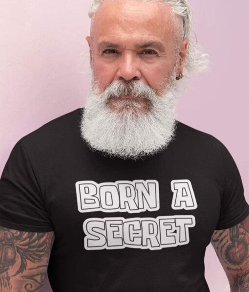 Born A Secret Shirt