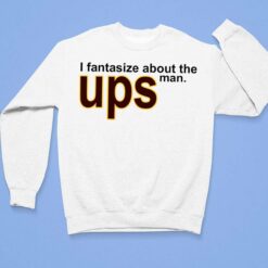 I Fantasize About The Man Ups Shirt $19.95 Buck I fantasize about the man 3 1