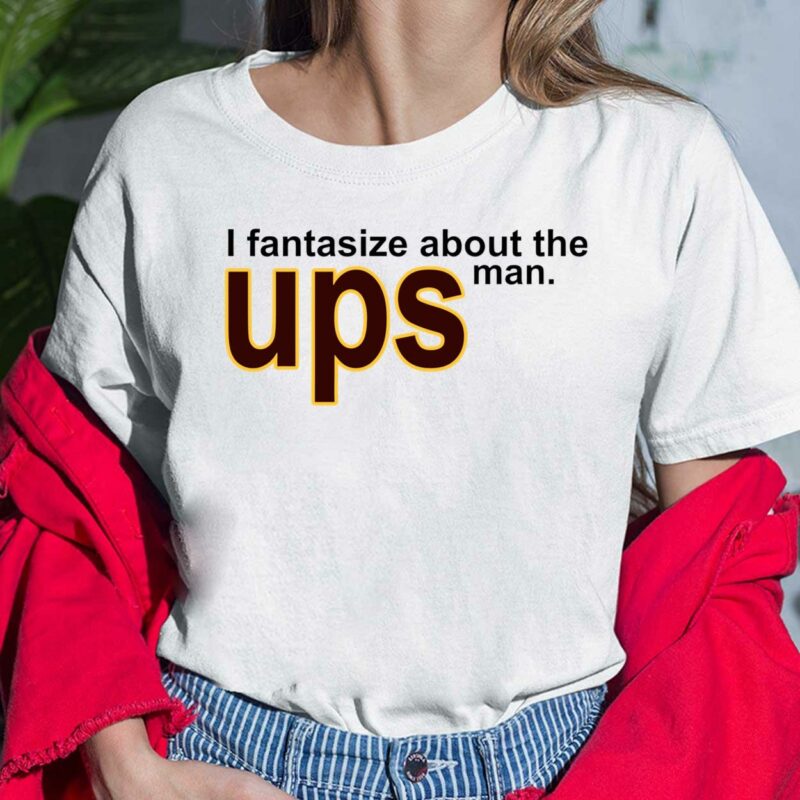 I Fantasize About The Man Ups Ladies Shirt
