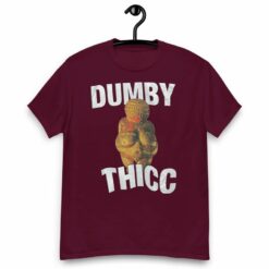 Dumby Thicc Shirt $19.95 Dumby Thicc Shirt 3