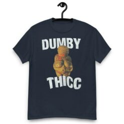 Dumby Thicc Shirt