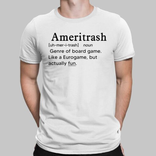 Ameritrash Genre Of Board Game Like A Eurogame But Actually Shirt