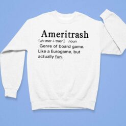 Ameritrash Genre Of Board Game Like A Eurogame But Actually Shirt $19.95
