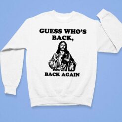 Jesus Guess Who’s Back Back Again Shirt $19.95