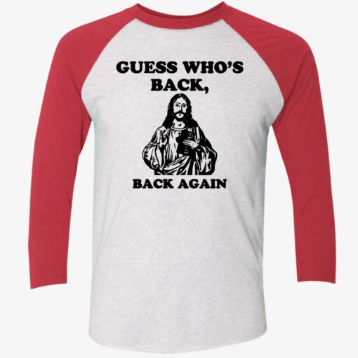 Jesus Guess Who’s Back Back Again Shirt $19.95 Endas Lele GUESS WHOS BACK BACK AGAIN shirt 9 1