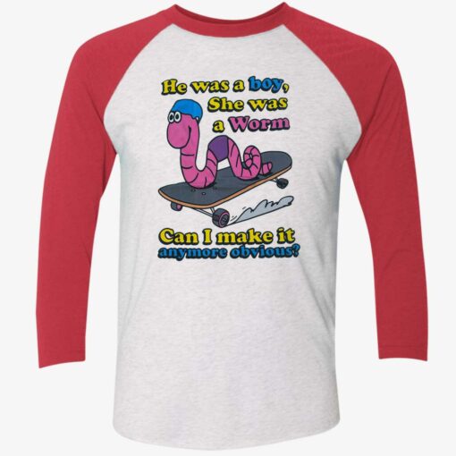 He Was A Boy She Was A Worm Can I Make It Anymore Obvious Shirt $19.95 Endas Lele He was a boy She was a Worm 9 1