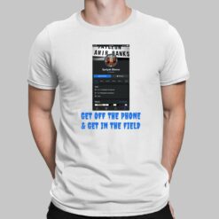 Jayceon Banks Get Off The Phone And Get In The Field Shirt