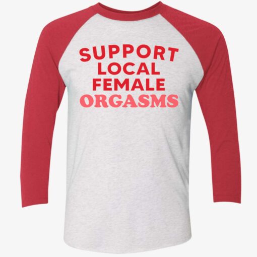 Support Local Female Orgasms Shirt $19.95 Endas Lele SUPPORT LOCAL FEMALE RGASMS 9 1