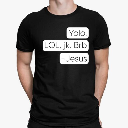 Yolo Lol Jk Brb Jesus Shirt