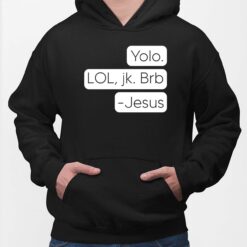 Yolo Lol Jk Brb Jesus Hoodie