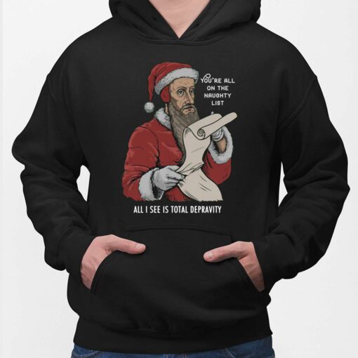 John Calvin Santa You’re All On The Naughty List All I See Hoodie