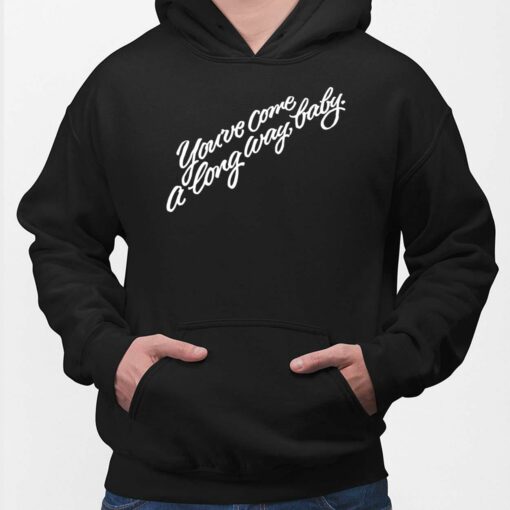 You’ve Come A Long Way Baby Shirt $19.95