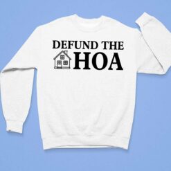 Defund The Hoa Shirt $19.95 Endas Lele defund the hoa sweatshirt 3 1