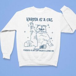 Karma Is A Cat Purring In My Lap Cause It Loves Me Sweatshirt