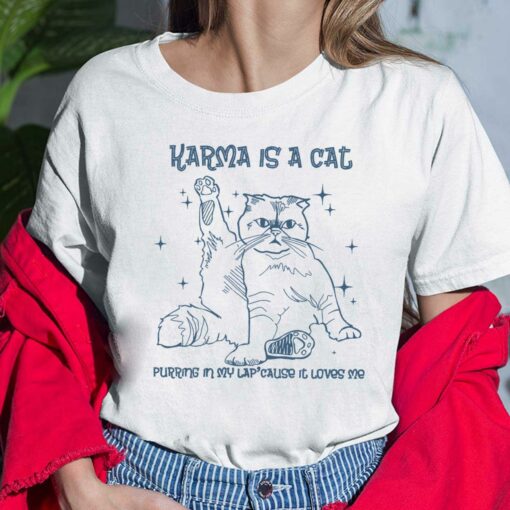 Karma Is A Cat Purring In My Lap Cause It Loves Me Ladies Shirt