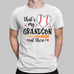 That’s My Grandson Out There Shirt