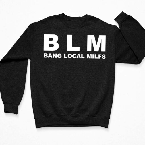 BLM Bang Local Milfs Shirt $19.95 Endas lele BLM bang local milfs 3 Black