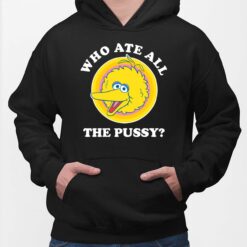 Big Bird Muppet Who Ate All The P*ssy Shirt $19.95 Endas lele Big Bird Muppet Who ate all the pussy shirt 2 Black