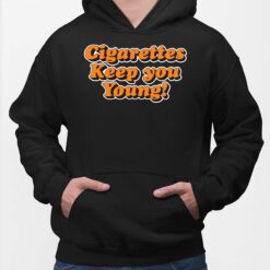 Cigarettes Keep You Young Hoodie