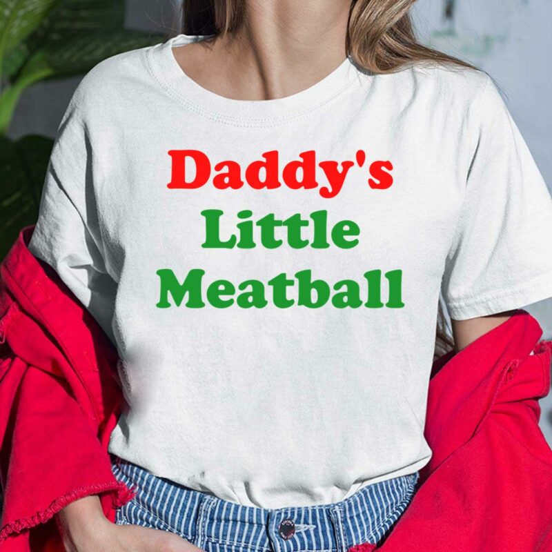 Daddy’s Little Meatball Ladies Shirt