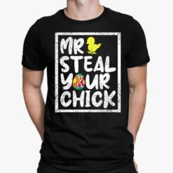 Mr Steal Your Chick Shirt