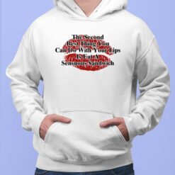 The Second Best Thing You Can Do With Your Lips Is Shirt The Second Best Thing You Can Do With Your Lips Is Shirt $19.95
