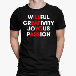 Willful Creativity Joyous Passion Shirt