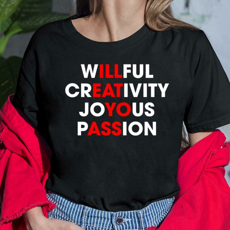 Willful Creativity Joyous Passion Ladies Shirt