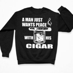 A Man Just Want Peace With His Cigar Shirt $19.95 Endas lele a man just want peace shirt 3 Black