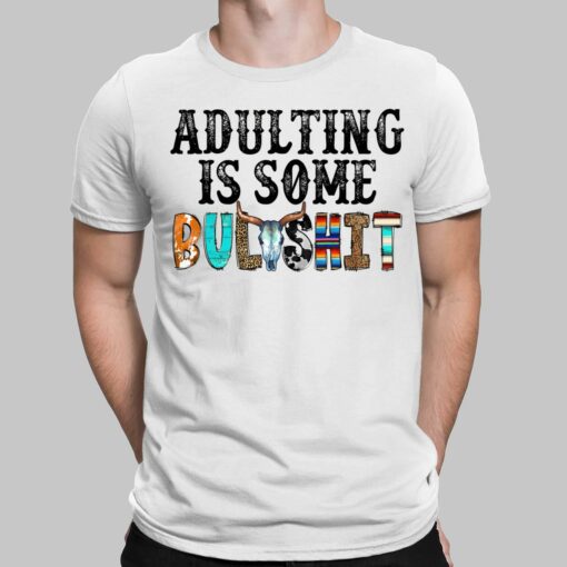 Adulting Is Some Bullshit Shirt
