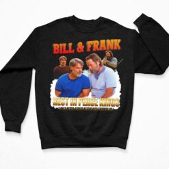Bill And Frank Rest In Peace Kings I Was Never Afraid Before You Showed Up Shirt $19.95 Endas lele bill frank 3 Black