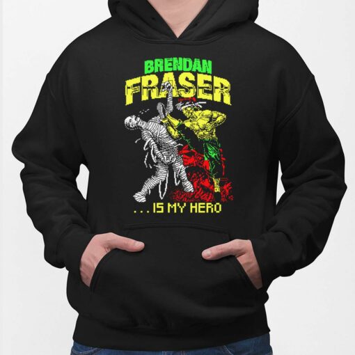 Brendan Fraser Is My Hero Hoodie