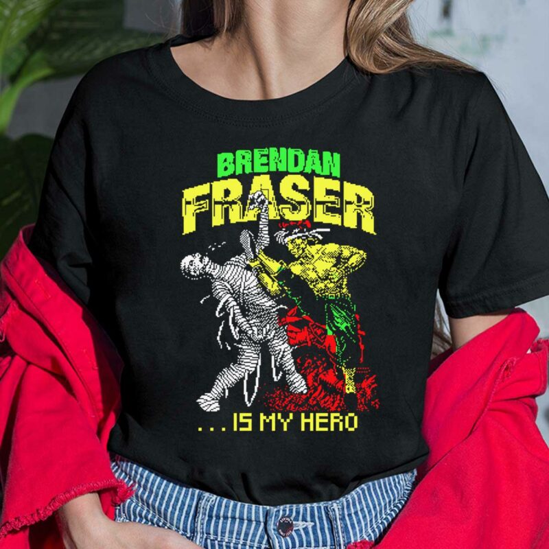 Brendan Fraser Is My Hero Shirt Brendan Fraser Is My Hero Ladies Shirt