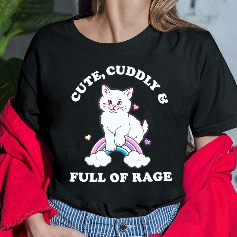 Cat Cute Cuddly And Full Of Rage Ladies Shirt
