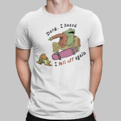 Frogs Dang I Hear I Fell Off Again Shirt