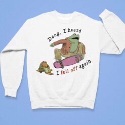Frogs Dang I Hear I Fell Off Again Shirt $19.95 Endas lele dang i hear i fell off gain 3 1