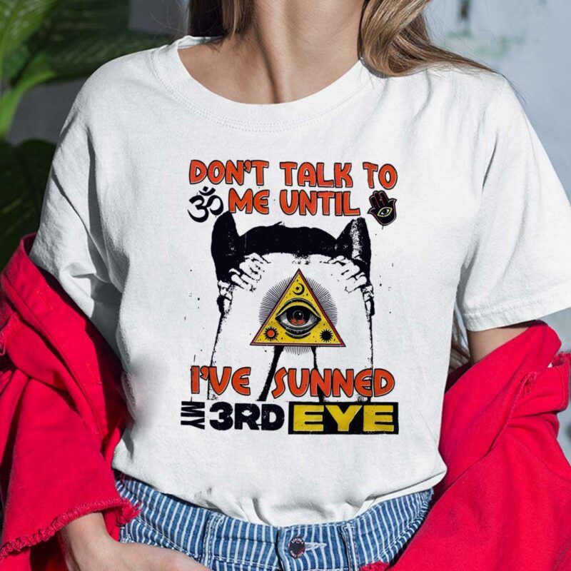 Don'T Talk To Me Until I'Ve Sunned My 3Rd Eye Ladies Shirt